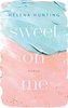 Sweet On Me
