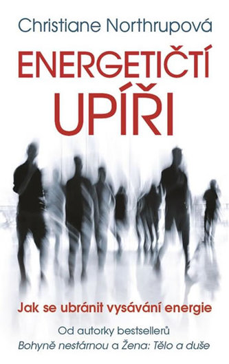 Energetičtí upíři - Jak se ubránit vysávání energie