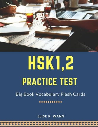 Hsk1,2 Practice Test Big Book Vocabulary Flash Cards: Learning Full Mandarin Chinese Hsk1-2 300 Words for Practice Hsk Test Exam
