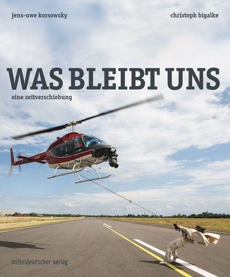 Was bleibt uns. Eine Zeitverschiebung