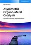 Asymmetric Organo-Metal Catalysis