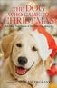 The Dog Who Came to Christmas