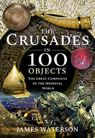 The Crusades in 100 Objects