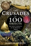 The Crusades in 100 Objects