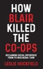 How Blair Killed the Co-Ops