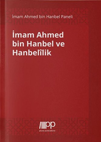 Imam Ahmed bin Hanbel ve Hanbelîlik