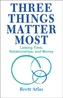 Three Things Matter Most
