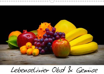 Lebenselixier Obst und Gemüse (Wandkalender 2022 DIN A3 quer)