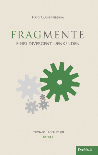 Fragmente eines divergent Denkenden - Tagebücher 2008 - 2014
