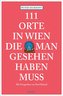 111 Orte in Wien, die man gesehen haben muss