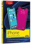 iPhone Tipps und Tricks zu iOS 15 - zu allen aktuellen iPhone Modellen von 12 bis iPhone 7 - komplett in Farbe