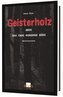 Geisterholz oder das ewig hungrige Böse