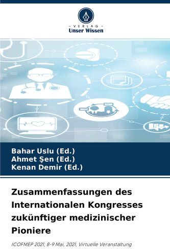 Zusammenfassungen des Internationalen Kongresses zukünftiger medizinischer Pioniere