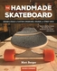 The Handmade Skateboard