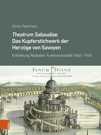Theatrum Sabaudiae. Das Kupferstichwerk der Herzöge von Savoyen