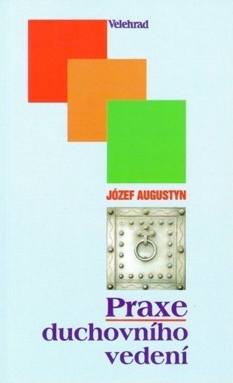 Praxe duchovního vedení Praxe duchovního vedení