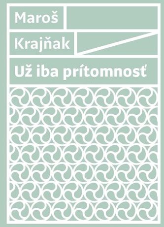 Už iba prítomnosť