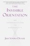 The Invisible Orientation: An Introduction to Asexuality * Next Generation Indie Book Awards Winner in Lgbt *