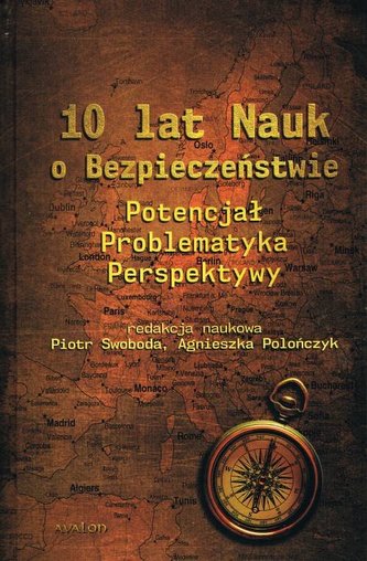 10 lat Nauk o Bezpieczeństwie. Potencjał, problematyka, perspektywy
