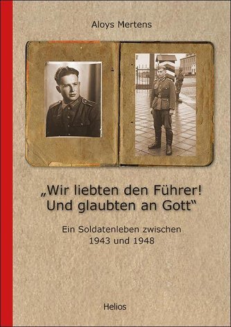 "Wir liebten den Führer! Und glaubten an Gott"