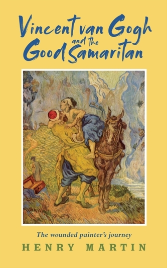 Vincent van Gogh and The Good Samaritan