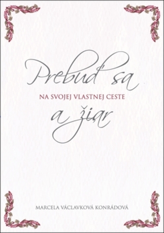 Prebuď sa a žiar na svojej vlastnej ceste