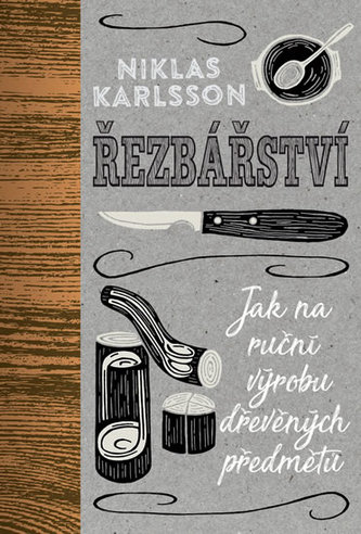 Řezbářství - Jak na ruční výrobu dřevěných předmětů
