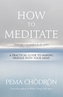 How to Meditate