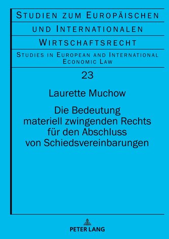 Die Bedeutung materiell zwingenden Rechts für den Abschluss von Schiedsvereinbarungen