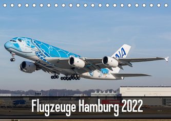 Flugzeuge Hamburg 2022 (Tischkalender 2022 DIN A5 quer)