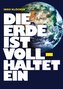 Die Erde ist voll haltet ein