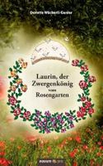Laurin, der Zwergenkönig vom Rosengarten