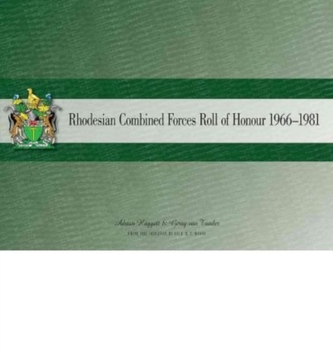Rhodesian Combined Forces Roll of Honour 1966-1981