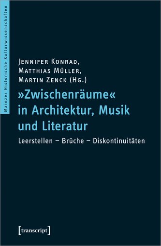 »Zwischenräume« in Architektur, Musik und Literatur