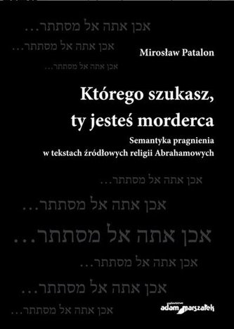 Którego szukasz, ty jesteś morderca.