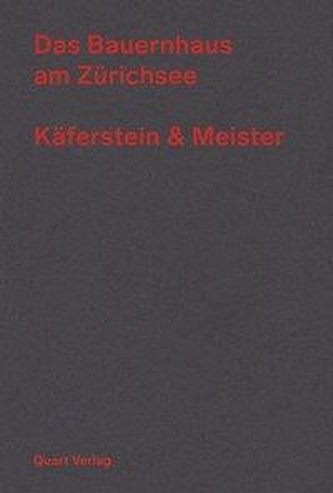 Das Bauernhaus am Zürichsee - Käferstein & Meister