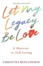 Let My Legacy Be Love