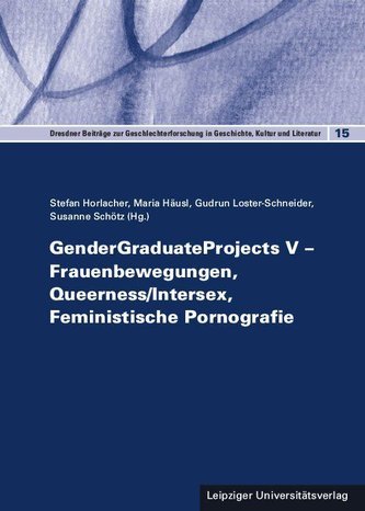GenderGraduateProjects V - Frauenbewegungen, Queerness/Intersex, Feministische Pornografie