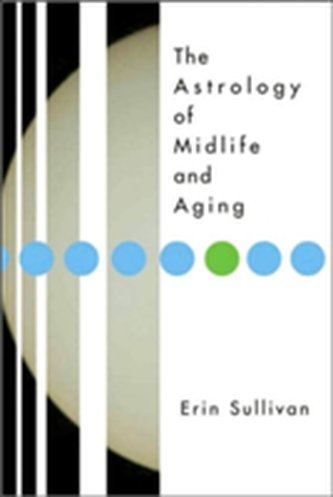 The Astrology of Midlife and Aging