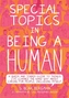 Special Topics In A Being Human