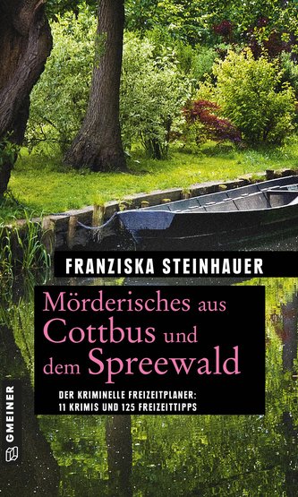 Mörderisches aus Cottbus und dem Spreewald