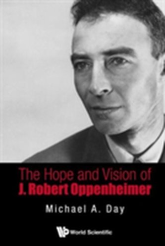 Hope And Vision Of J. Robert Oppenheimer, The