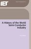 A History of the World Semi-Conductor Industry