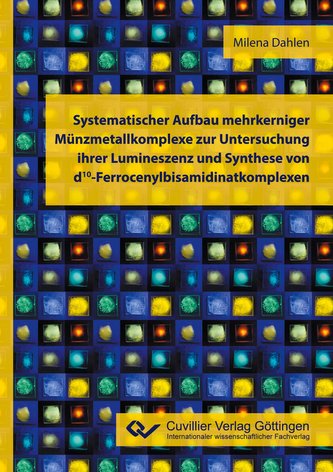 Systematischer Aufbau mehrkerniger Münzmetallkomplexe zur Untersuchung ihrer Lumineszenz und Synthese von d10-Ferrocenylbisamidi