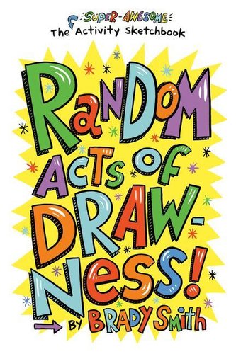 Random Acts of Drawness!: The Super-Awesome Activity Sketchbook