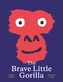 The Brave Little Gorilla