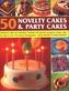 50 Novelty Cakes & Party Cakes