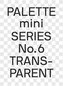 PALETTE mini 06: Transparent