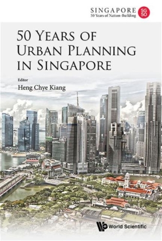 50 Years Of Urban Planning In Singapore