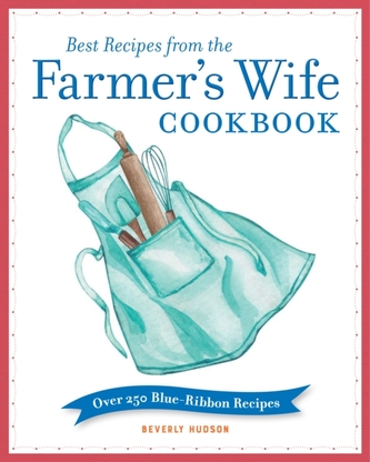 Best Recipes from the Farmer's Wife Cookbook